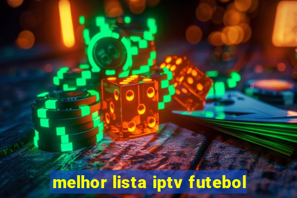 melhor lista iptv futebol